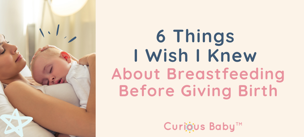 6 Things I Wish I Knew About Breastfeeding Before Giving Birth