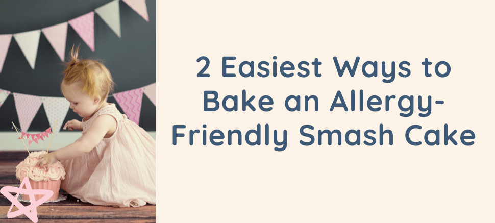 2 Easiest Ways to Bake an Allergy-Friendly Baby Smash Cake - Curious Baby Cards