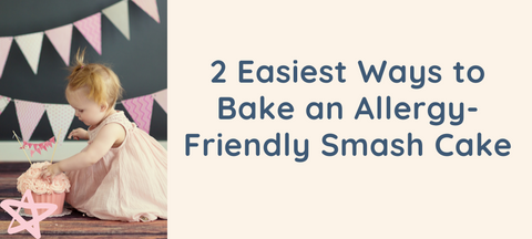 2 Easiest Ways to Bake an Allergy-Friendly Baby Smash Cake