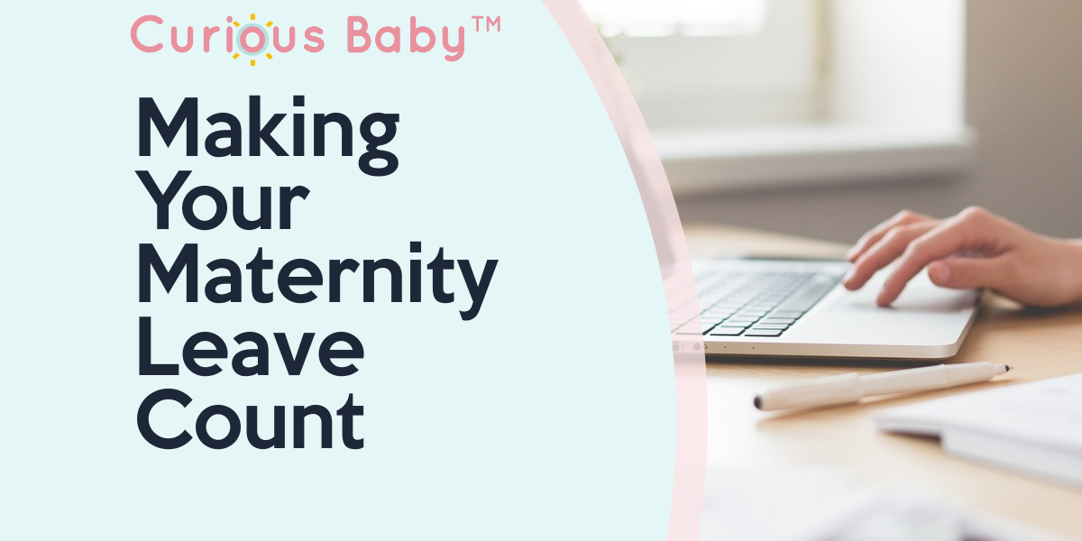 Making Your Maternity Leave Count