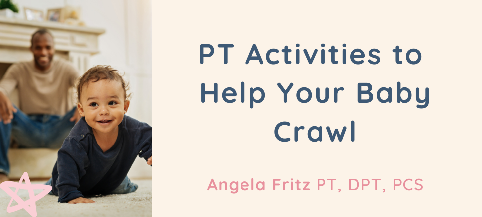 PT Activities to Help Your Baby Crawl