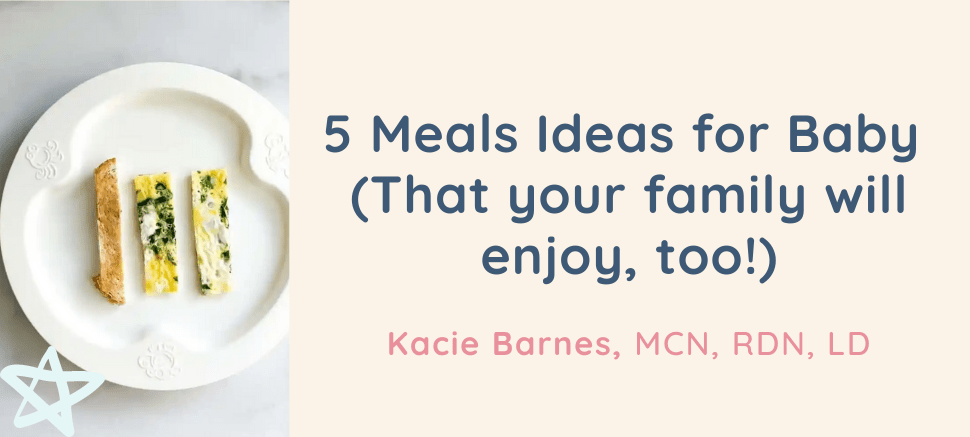 5 Meals Ideas for Baby (That your family will enjoy, too!) - Curious Baby Cards