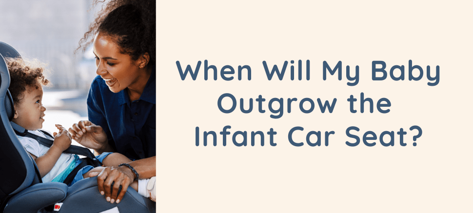 When Will My Baby Outgrow the Infant Car Seat? - Curious Baby Cards