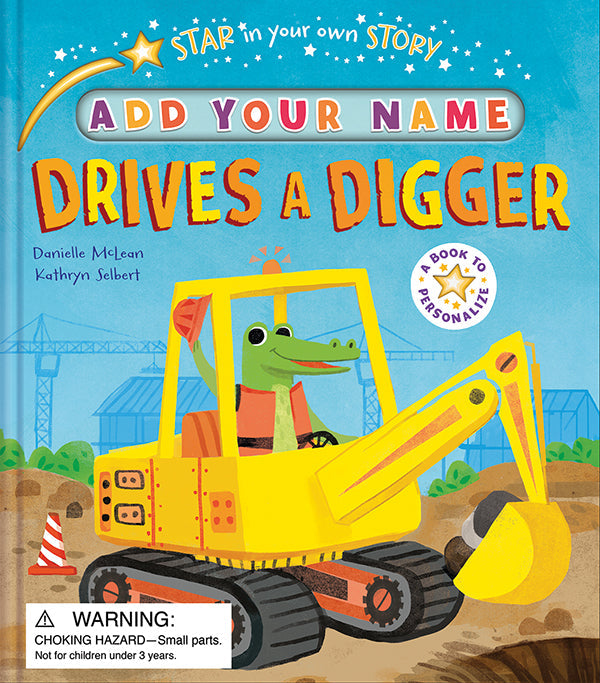 Star in Your Own Story, Drives a Digger